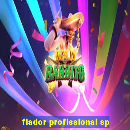 fiador profissional sp